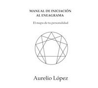 Manual de Iniciación al Eneagrama: El Mapa de tu Personalidad (Manuales)
