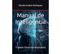 Manual de Inteligencia: Tratado Doctrinal Normativo (La Serie del Verdadero Poder)