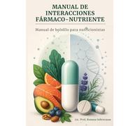 Manual de Interacciones Fármaco-Nutriente: Manual de bolsillo para Nutricionistas