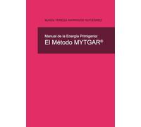 Manual de la Energía Primigenia: El Método MYTGAR®