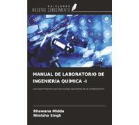 MANUAL DE LABORATORIO DE INGENIERÍA QUÍMICA -I: Los experimentos son las huellas dactilares de la comprensión
