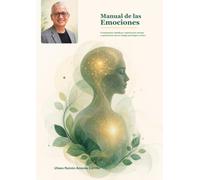 Manual de las Emociones: Fundamentos científicos, implicancias clínicas y aplicaciones para el trabajo psicológico clínico