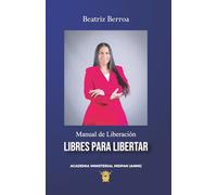 Manual de liberación: Libres para libertar