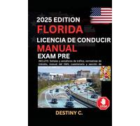 MANUAL DE LICENCIA DE CONDUCIR DE FLORIDA: GUÍA COMPLETA DEL CONDUCTOR Y DEL DMV PARA EL ÉXITO EN EL EXAMEN - APRUEBA CON FACILIDAD