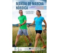 Manual de marcha nórdica: Guía práctica para la enseñanza, dinamización y competición