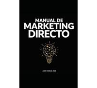 Manual de Marketing Directo: Guía práctica para su diseño e instrumentación