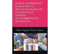 MANUAL DE PRINCIPIOS BASICOS PARA LA APLICACIÓN SEGURA DE SUCCIÓN EN LOS DIVERSOS PROCEDIMIENTOS DE NEUMOLOGÍA