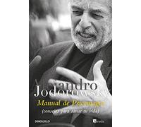 Manual de psicomagia / Psychomagic Handbook: Consejos Para Sanar Tu Vida / Tips to Heal Your Life (Best Seller | Ficción)