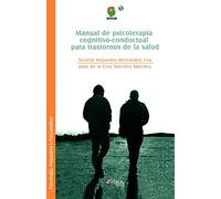 Manual de Psicoterapia Cognitivo-Conductual Para Trastornos de La Salud