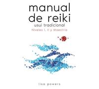 Manual de Reiki Usui Tradicional: Niveles I, II y Maestría