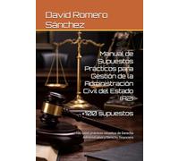 Manual de Supuestos Prácticos para Gestión de la Administración Civil del Estado (A2): 100 casos prácticos resueltos de Derecho Administrativo y Derecho Financiero