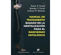 Manual de tratamiento basado en la mentalización para el narcisismo patológico: 292 (Biblioteca de Psicología)