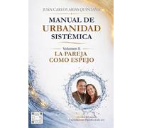 Manual de Urbanidad Sistémica: La Pareja como Espejo