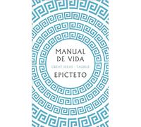 Manual de Vida / Art of Living: The Classical Manual on Virtue, Happiness, and Effectiveness (Great Ideas)