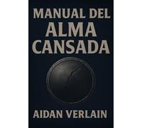 MANUAL DEL ALMA CANSADA (La Biblioteca del Guerrero Silente)