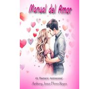 MANUAL DEL AMOR: Un poemario motivacional