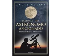 Manual del astrónomo aficionado: El arte de observar el firmamento (Tales de Mileto)