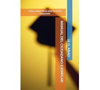 MANUAL DEL CIUDADANO EJEMPLAR: Cómo comportarse ante la nueva Inquisición (Filosofía para el siglo XXI)