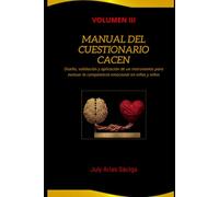 Manual del Cuestionario CACEN: Diseño, validación y aplicación de un instrumento para evaluar la competencia emocional en niñas y niños (TRILOGIA COMPETENCIA EMOCIONAL)