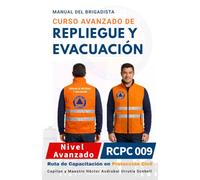 MANUAL DEL CURSO AVANZADO DE REPLIEGUE Y EVACUACIÓN PARA BRIGADISTAS: Versión Económica · Blanco y Negro · Papel Sustentable (NUEVA RUTA DE CAPACITACIÓN DE BRIGADISTAS DE PROTECCIÓN CIVIL)