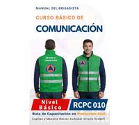 MANUAL DEL CURSO BÁSICO DE COMUNICACIÓN PARA BRIGADISTAS: Versión Económica · Blanco y Negro · Papel Sustentable (NUEVA RUTA DE CAPACITACIÓN DE BRIGADISTAS DE PROTECCIÓN CIVIL)