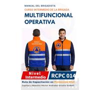 MANUAL DEL CURSO INTERMEDIO DE LA BRIGADA MULTIFUNCIONAL OPERATIVA PARA BRIGADISTAS: Versión Económica · Blanco y Negro · Papel Sustentable (NUEVA ... DE BRIGADISTAS DE PROTECCIÓN CIVIL)
