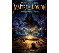 Manual del Dungeon Master para Dungeons & Dragons: Worldbuilding, Creación de Aventuras, Gestión de Mesa y Técnicas Avanzadas para Campañas Memorables