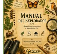 Manual del Explorador: Manual Complementario para el Bosque Siempre Vivo