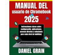 Manual del usuario de Chromebook 2025: Instrucciones claras sobre configuración, aplicaciones, accesos directos y soluciones para cada nivel de habilidad