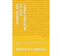 MANUAL DO ATLETA INTERNACIONAL: Preparação Técnica, Mental e Profissional para o Futebol Europeu
