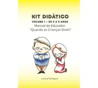 Manual do Educador "Quando as Crianças Oram: 40 planos de aula - 3 a 5 anos