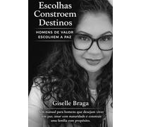Manual do Homem Gentil, Firme e Seguro: Um guia prático de caráter, postura e inteligência emocional masculina