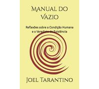 Manual do Vazio: Reflexões sobre a Condição Humana e o Veredicto da Existência