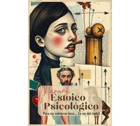 Manual Estoico Psicológico para no volverse loco: (...o no del todo)