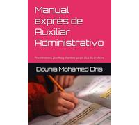 Manual exprés de Auxiliar Administrativo: Procedimientos, plantillas y checklists para el día a día en oficina