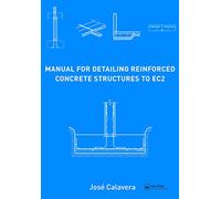 Manual for Detailing Reinforced Concrete Structures to EC2