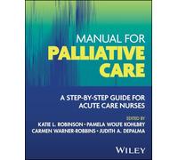 Manual for Palliative Care: A Step-by-Step Guide for Acute Care Nurses