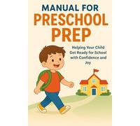 Manual for Preschool Prep: Helping Your Child Get Ready for School with Confidence and Joy (NEW HORIZONS KIDS)