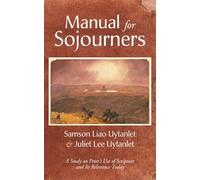 Manual for Sojourners: A Study on Peter's Use of Scripture and Its Relevance Today