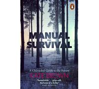 Manual for Survival – A Chernobyl Guide to the Future – Penguin Books