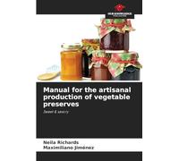 Manual for the artisanal production of vegetable preserves: Sweet & savory