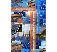 MANUAL FOR THE DESIGN OF PHOTOVOLTAIC SYSTEMS: Practical and theoretical guide to the design of photovoltaic systems Ing.