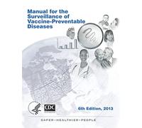 Manual for the Surveillance of Vaccine-Preventable Diseases 6th Edition, 2013