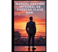 Manual Gestión Integral de Cuentas Clave KAM