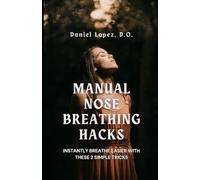 Manual Nose Breathing Hacks: Instantly Breathe Easier With These 2 Simple Tricks
