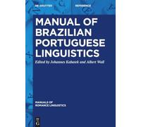 Manual of Brazilian Portuguese Linguistics (Manuals of Romance Linguistics, 21)