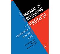 Manual of Business French – A Comprehensive Language Guide (Languages for Business)