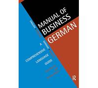 Manual of Business German: A Comprehensive Language Guide (Languages for Business)