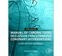 Manual of Chronic Total Occlusion Percutaneous Coronary Interventions : A ...