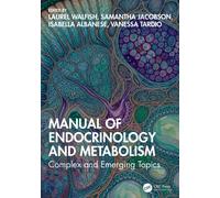 Manual of Endocrinology and Metabolism : Complex and Emerging Topics